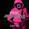 Pink Soldiers (From "Squid Game") - Single album lyrics, reviews, download