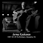 1987-04-29 the Birchmere, Alexandria, Va (Live) - Jorma Kaukonen