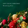 Soft Celtic Christmas - Single album lyrics, reviews, download