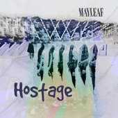 Hostage - Mayleaf