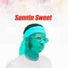 Sumtin Sweet - Single album lyrics, reviews, download