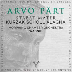 Arvo Pärt: Stabat Mater &amp; Other Works - Morphing Chamber Orchestra, Aleksandra Kurzak, Andreas Scholl, Roberto Alagna &amp; Tomasz Wabnic Cover Art