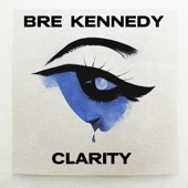 Bre Kennedy - Clarity