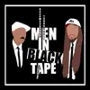 The Men In Black Tape - EP album lyrics, reviews, download