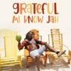 Grateful Mi Know Jah - Single