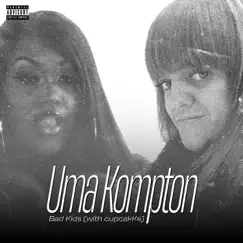 Bad Kids - Single by Uma Kompton & cupcakKe album reviews, ratings, credits