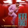 Never Forget (That's What He Is) - Single