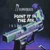 POINT IT IN THE AIR - Single album lyrics, reviews, download