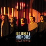 Idit Shner & Mhondoro - Heat Wave