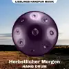 Herbstlicher Morgen (Hang Drum) album lyrics, reviews, download