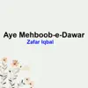 Aye Mehboob-e-Dawar - Single album lyrics, reviews, download