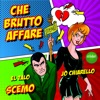 CHE BRUTTO AFFARE - SCEMO - Single