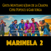 Marinela 2 (feat. Jean de la Craiova & Cipri Popescu) - Ghita Munteanu & Gabi Iorga