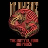 My Diligence - The Matter, Form and Power - Single