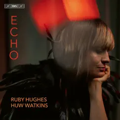 Echo by Ruby Hughes & Huw Watkins album reviews, ratings, credits