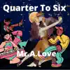 Quarter To Six (feat. IV) - Single album lyrics, reviews, download