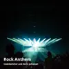 Rock Anthem song lyrics