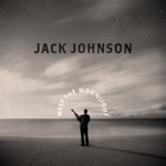 Jack Johnson - Don't Look Now
