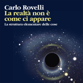 La realtà non è come ci appare - Carlo Rovelli