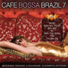 Cafe Bossa Brazil, Vol. 7 (Bossa Nova Lounge Compilation) - Varios Artistas