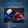 Tipo Rocky (feat. DROSO 08 & Jeromx) - Single album lyrics, reviews, download