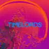 Timelords - Single album lyrics, reviews, download