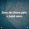 !!!" Sons De Chuva Para O Bebê Sono "!!! album lyrics, reviews, download