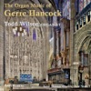 The Organ Music of Gerre Hancock, 2014