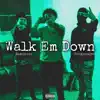 Walk Em Down (feat. Chuckysouljaa & Dade 3hree) - Single album lyrics, reviews, download