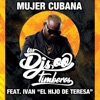 Mujer Cubana - Single (feat. Iván el Hijo de Teresa) - Single