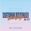 Revolution Worship - Our Redeemer