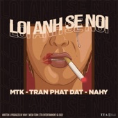 Lời Anh Sẽ Nói (feat. Phát Đạt & MTK) artwork