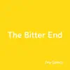 The Bitter End - Single album lyrics, reviews, download