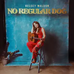 No Regular Dog by Kelsey Waldon album reviews, ratings, credits