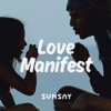 Love Manifest - SUNSAY