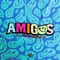 Amigos (feat. Amador) - Kid Gallo, Alan Jacques & Fernanda lyrics