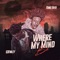 Where My Mind Be (feat. Yung Yayo) - O3Finley lyrics