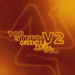 Top Steppa V2 - Single by Greentea Peng & Nightmares On Wax album reviews, ratings, credits