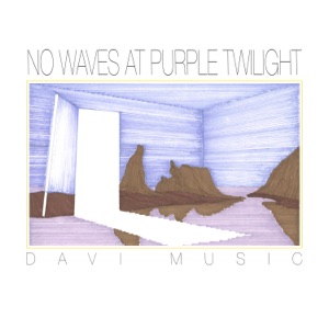 Davi Music - No Waves At Purple Twilight