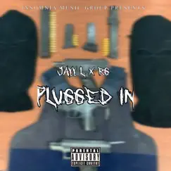 Plugged In - Single by Jayy-L & RG album reviews, ratings, credits