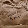 MIGHTY RAW, Vol. 2 - EP album lyrics, reviews, download