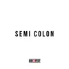 Semi Colon - Single album lyrics, reviews, download