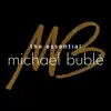 The Essential Michael Bublé album lyrics, reviews, download
