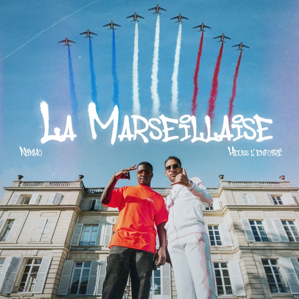 La Marseillaise (feat. Ninho) - Single - Heuss L'enfoiré