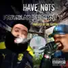 Stream & download Have Nots (feat. ICE-T) - Single