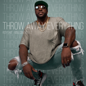 Throw Away Everything - Kaysha & Malcom Beatz