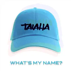 What's My Name? - Single by Taiaha album reviews, ratings, credits