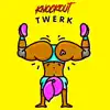 Stream & download Twerk - Single