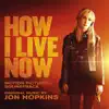 How I Live Now (Original Motion Picture Soundtrack) album lyrics, reviews, download