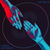 Lowco - Lift Me Up